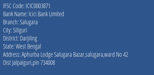 Icici Bank Limited Salugara Branch, Branch Code 003871 & IFSC Code Icic0003871