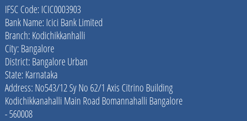 Icici Bank Kodichikkanhalli Branch Bangalore Urban IFSC Code ICIC0003903