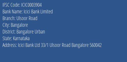 Icici Bank Ulsoor Road Branch Bangalore Urban IFSC Code ICIC0003904