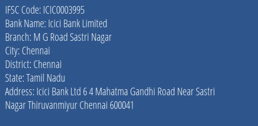 Icici Bank M G Road Sastri Nagar Branch Chennai IFSC Code ICIC0003995