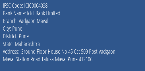 Icici Bank Vadgaon Maval Branch Pune IFSC Code ICIC0004038