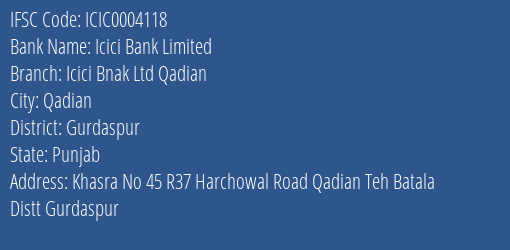 Icici Bank Icici Bnak Ltd Qadian Branch Gurdaspur IFSC Code ICIC0004118