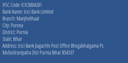 Icici Bank Manjhelihaat Branch Purnia IFSC Code ICIC0004201