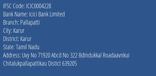 Icici Bank Pallapatti Branch Karur IFSC Code ICIC0004228