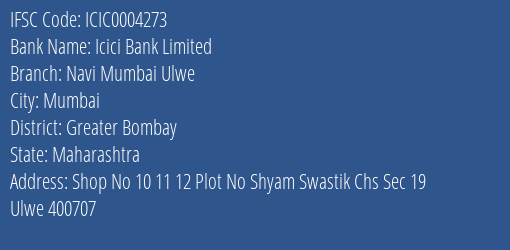 Icici Bank Navi Mumbai Ulwe Branch Greater Bombay IFSC Code ICIC0004273