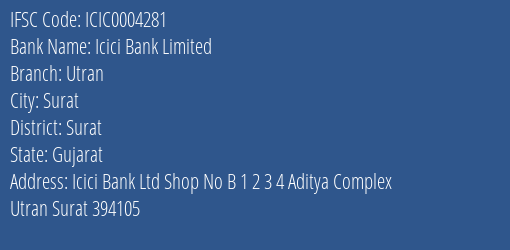 Icici Bank Limited Utran Branch, Branch Code 004281 & IFSC Code Icic0004281
