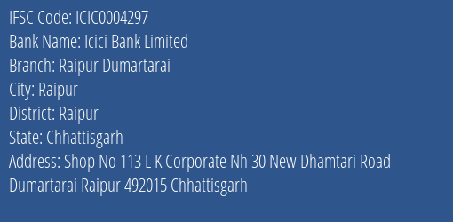 Icici Bank Raipur Dumartarai Branch Raipur IFSC Code ICIC0004297