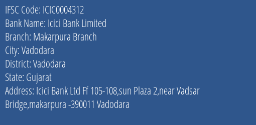 Icici Bank Makarpura Branch Branch Vadodara IFSC Code ICIC0004312