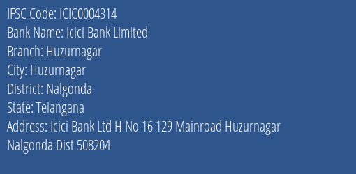 Icici Bank Limited Huzurnagar Branch, Branch Code 004314 & IFSC Code Icic0004314
