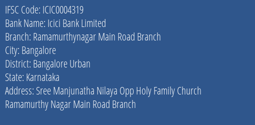 Icici Bank Ramamurthynagar Main Road Branch Branch Bangalore Urban IFSC Code ICIC0004319