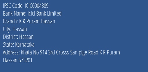 Icici Bank K R Puram Hassan Branch Hassan IFSC Code ICIC0004389