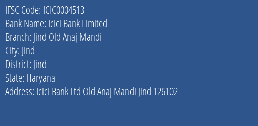 Icici Bank Jind Old Anaj Mandi Branch Jind IFSC Code ICIC0004513