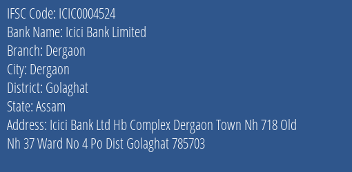 Icici Bank Dergaon Branch Golaghat IFSC Code ICIC0004524