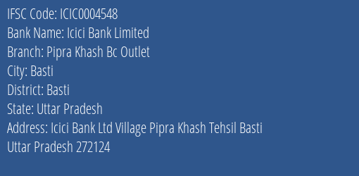 Icici Bank Pipra Khash Bc Outlet Branch Basti IFSC Code ICIC0004548