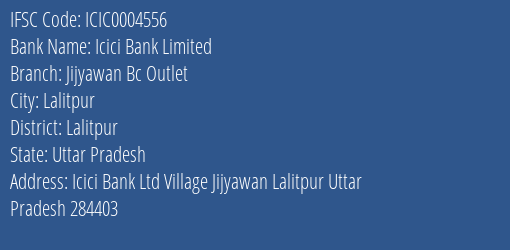 Icici Bank Limited Jijyawan Bc Outlet Branch, Branch Code 004556 & IFSC Code Icic0004556