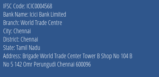 Icici Bank World Trade Centre Branch Chennai IFSC Code ICIC0004568