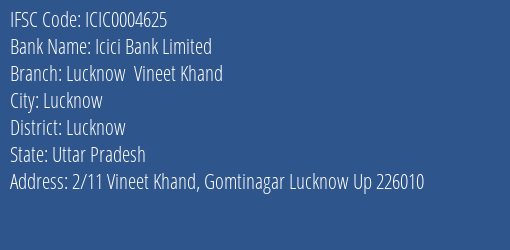 Icici Bank Lucknow Vineet Khand Branch Lucknow IFSC Code ICIC0004625