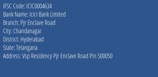 Icici Bank Limited Pjr Enclave Road Branch, Branch Code 004634 & IFSC Code Icic0004634