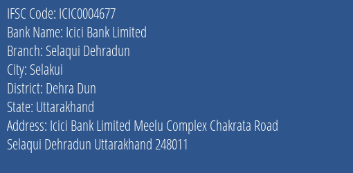 Icici Bank Selaqui Dehradun Branch Dehra Dun IFSC Code ICIC0004677