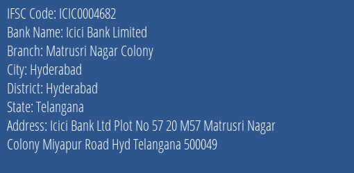 Icici Bank Limited Matrusri Nagar Colony Branch, Branch Code 004682 & IFSC Code Icic0004682