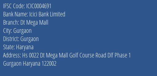 Icici Bank Dt Mega Mall Branch Gurgaon IFSC Code ICIC0004691