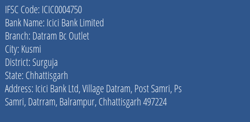Icici Bank Datram Bc Outlet Branch Surguja IFSC Code ICIC0004750