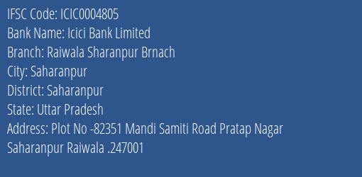 Icici Bank Raiwala Sharanpur Brnach Branch Saharanpur IFSC Code ICIC0004805