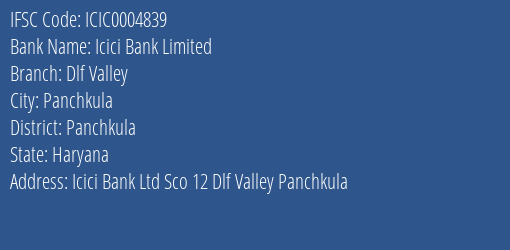 Icici Bank Dlf Valley Branch Panchkula IFSC Code ICIC0004839