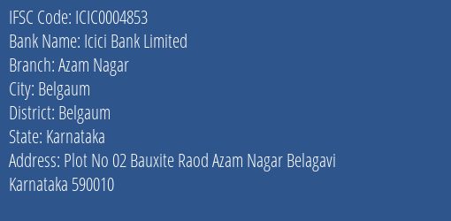 Icici Bank Azam Nagar Branch Belgaum IFSC Code ICIC0004853