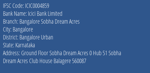 Icici Bank Bangalore Sobha Dream Acres Branch Bangalore Urban IFSC Code ICIC0004859