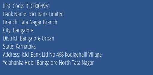 Icici Bank Tata Nagar Branch Branch Bangalore Urban IFSC Code ICIC0004961