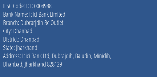 Icici Bank Dubrarjdih Bc Outlet Branch Dhanbad IFSC Code ICIC0004988