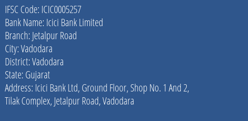 Icici Bank Jetalpur Road Branch Vadodara IFSC Code ICIC0005257