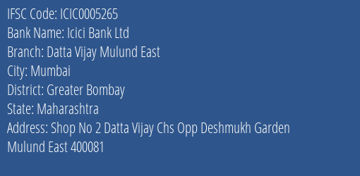 Icici Bank Ltd Datta Vijay Mulund East Branch, Branch Code 005265 & IFSC Code ICIC0005265