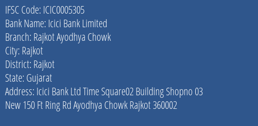 Icici Bank Limited Rajkot Ayodhya Chowk Branch, Branch Code 005305 & IFSC Code Icic0005305