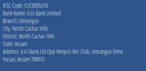 Icici Bank Umrangso Branch North Cachar Hills IFSC Code ICIC0005310