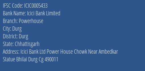 Icici Bank Powerhouse Branch Durg IFSC Code ICIC0005433