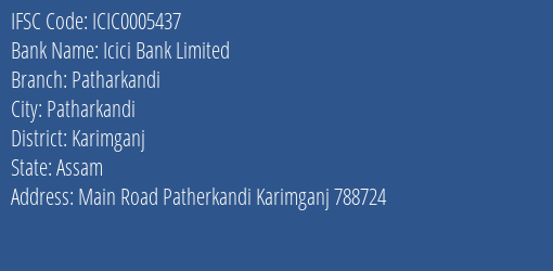 Icici Bank Patharkandi Branch Karimganj IFSC Code ICIC0005437