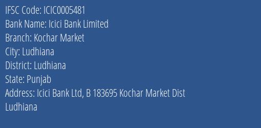 Icici Bank Kochar Market Branch Ludhiana IFSC Code ICIC0005481