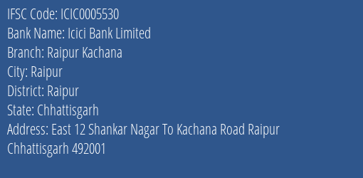 Icici Bank Raipur Kachana Branch Raipur IFSC Code ICIC0005530