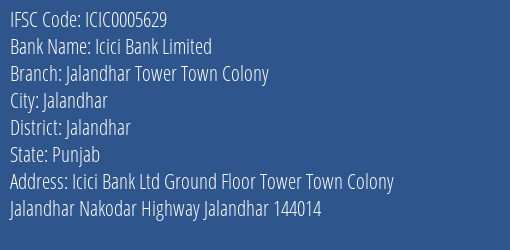 Icici Bank Jalandhar Tower Town Colony Branch Jalandhar IFSC Code ICIC0005629