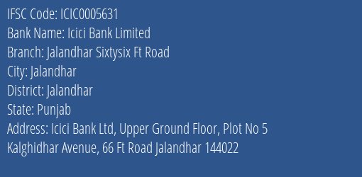 Icici Bank Jalandhar Sixtysix Ft Road Branch Jalandhar IFSC Code ICIC0005631