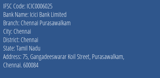 Icici Bank Chennai Purasawalkam Branch Chennai IFSC Code ICIC0006025