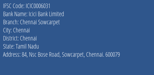 Icici Bank Chennai Sowcarpet Branch Chennai IFSC Code ICIC0006031