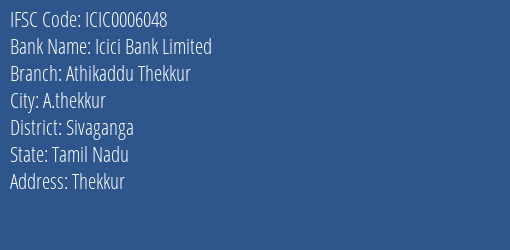 Icici Bank Athikaddu Thekkur Branch Sivaganga IFSC Code ICIC0006048