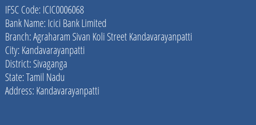 Icici Bank Agraharam Sivan Koli Street Kandavarayanpatti Branch Sivaganga IFSC Code ICIC0006068
