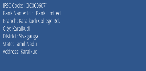 Icici Bank Karaikudi College Rd. Branch Sivaganga IFSC Code ICIC0006071