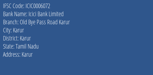 Icici Bank Old Bye Pass Road Karur Branch Karur IFSC Code ICIC0006072