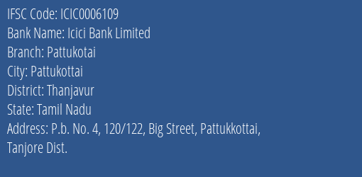 Icici Bank Limited Pattukotai Branch, Branch Code 006109 & IFSC Code Icic0006109
