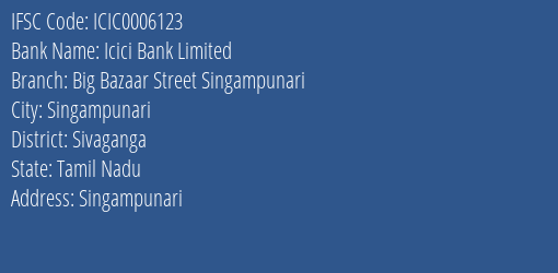 Icici Bank Big Bazaar Street Singampunari Branch Sivaganga IFSC Code ICIC0006123
